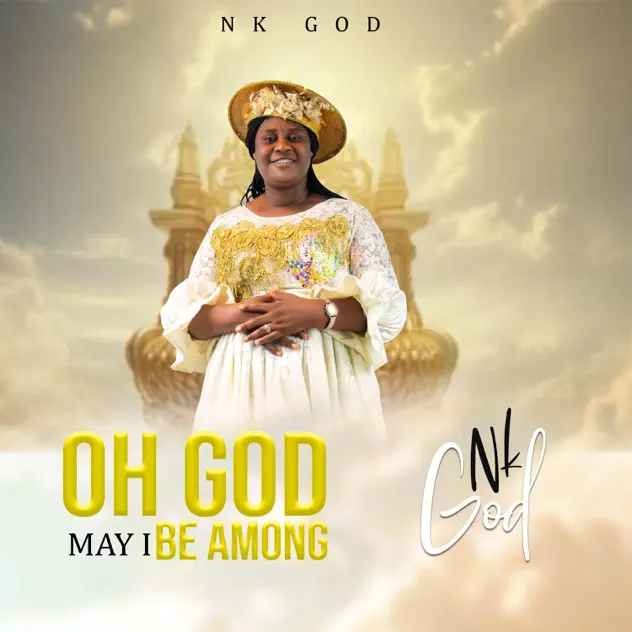 NK God Oh God May I Be Among