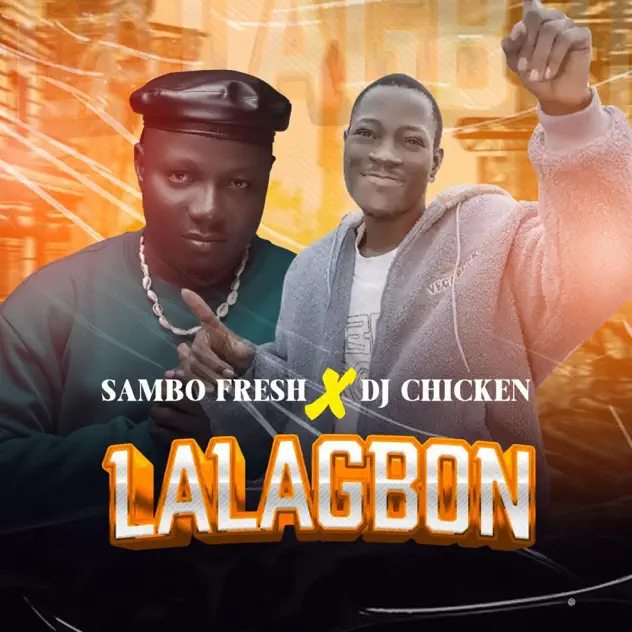 Sambo Fresh & DJ Chicken Lalagbon
