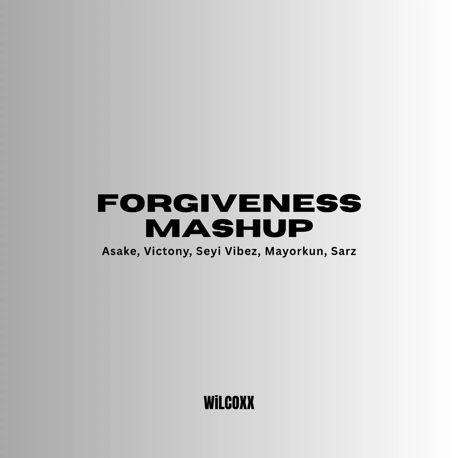 Wilcoxx Forgiveness Mashup