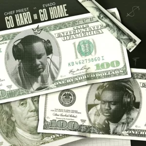 Chief Priest & Evado – Go Hard Or Go Home