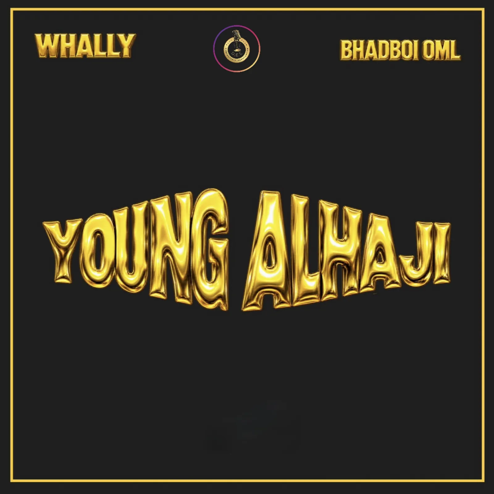 Whally & BhadBoi OML Young Alhaji